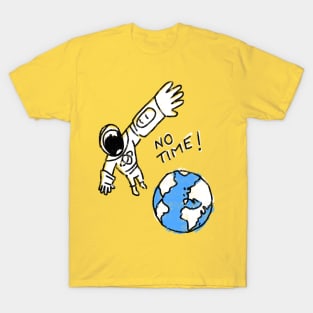 NO TIME ASTRONAUT T-Shirt T-Shirt